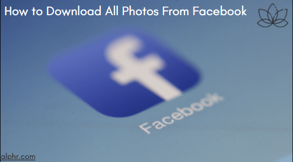 Как да изтеглите всички снимки от Facebook